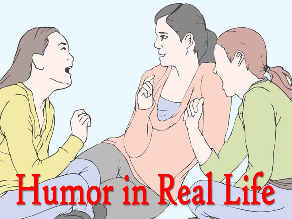 Does Humor Play any Role in Real Life?