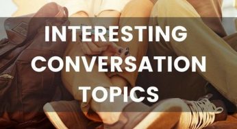 List of Interesting Conversation Topics that every one need to know